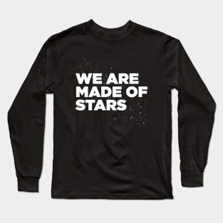 We Are Made Of Stars by Tobe Fonseca Long Sleeve T-Shirt